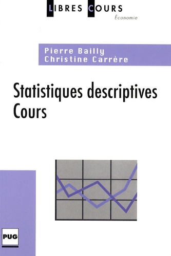 Pierre Bailly et Christine Carrère - Statistiques descriptives - Cours.