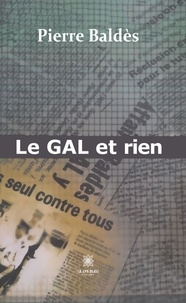 Pierre Baldes - Le GAL et rien.