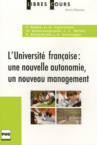 Pierre Balme et Jean-Richard Cytermann - L'université française : une nouvelle autonomie, un nouveau management.