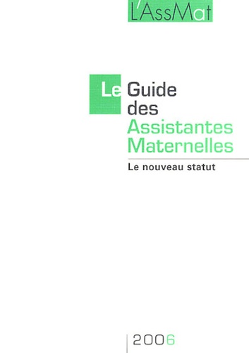 Pierre Bance et Catherine Doublet - Le Guide des Assistantes Maternelles 2006 - Le nouveau statut.
