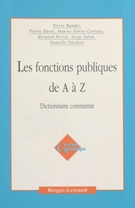Pierre Bandet et Pierre Dasté - Les fonctions publiques de A à Z - Dictionnaire commenté.