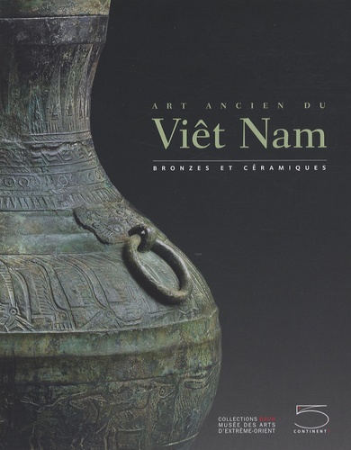 Pierre Baptiste et Ian Glover - Art ancien du Viêt Nam - Bronzes et céramiques.