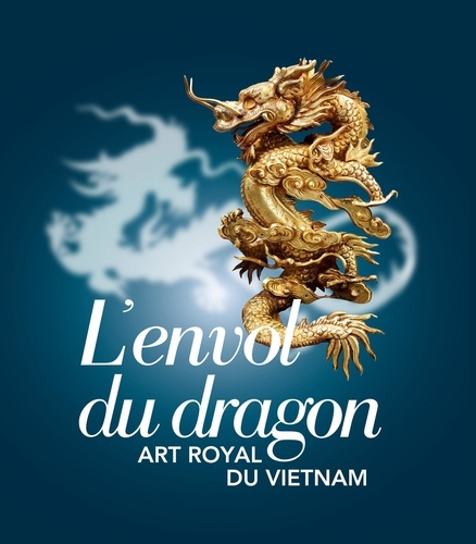 Pierre Baptiste - L'envol du dragon - Art royal du Vietnam.