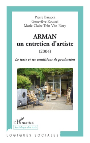 Arman, un entretien d'artiste (2004). Le texte et ses conditions de production