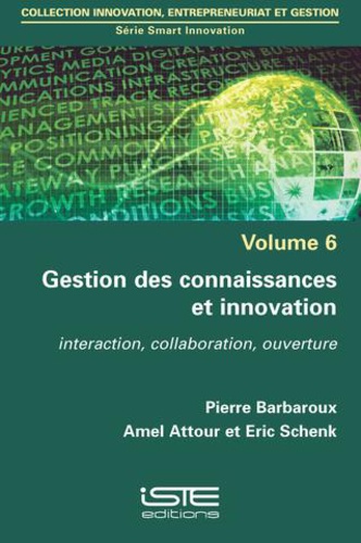Pierre Barbaroux et Amel Attour - Smart innovation - Volume 6, Gestion des connaissances et innovation - Interaction, collaboration, ouverture.