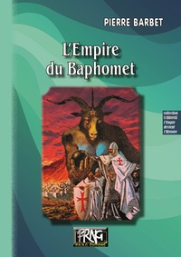 Pierre Barbet - L'empire du Baphomet.