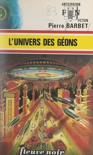 Pierre Barbet - L'univers des Géons.