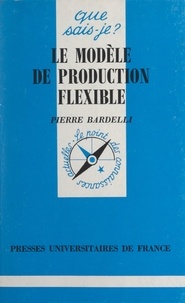 Pierre Bardelli et Paul Angoulvent - Le modèle de production flexible.