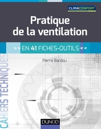 Pierre Bardou - Pratique de la ventilation - en 41 fiches-outils.