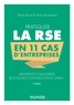 Pierre Baret et Fanny Romestant - Pratiquer la RSE en 11 cas d'entreprises - 2e éd. - Air France Industries, Bouygues Construction, LVMH....