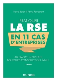 Pierre Baret et Fanny Romestant - Pratiquer la RSE en 11 cas d'entreprises - 2e éd. - Air France Industries, Bouygues Construction, LVMH....
