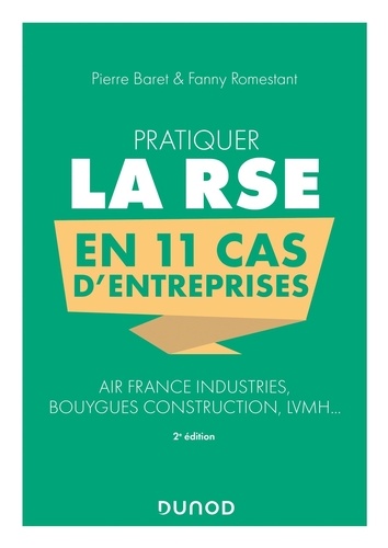 Pratiquer la RSE en 11 cas d'entreprises. Air France, Bouygues Construction, LVMH 2e édition