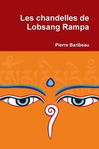 Pierre Baribeau - Les chandelles de Lobsang Rampa.