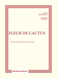 Pierre Barillet et Jean-Pierre Grédy - Fleur de cactus.