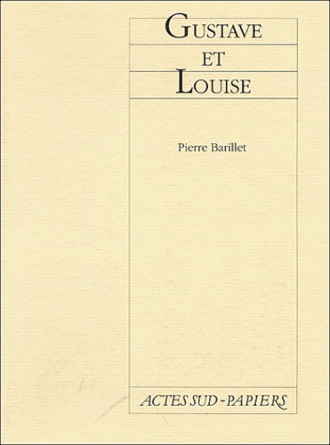 Pierre Barillet - Gustave et Louise.