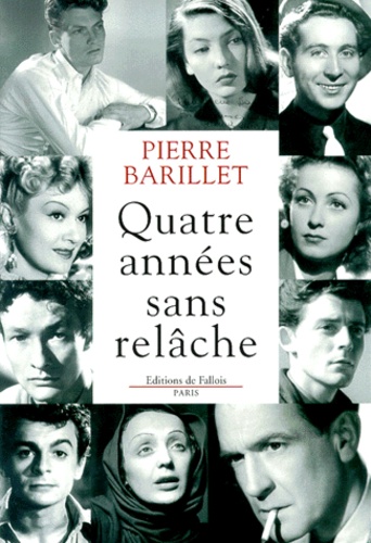 Pierre Barillet - Quatre Annees Sans Relache.