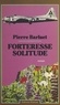 Pierre Barluet - Forteresse solitude.