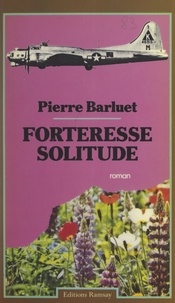 Pierre Barluet - Forteresse solitude.