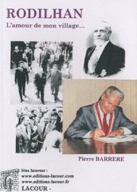 Pierre Barrère - Rodilhan : L'Amour de mon village.