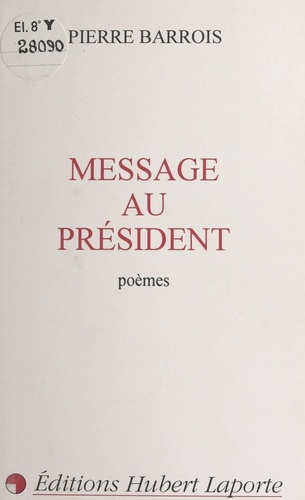 Message au Président. Poèmes