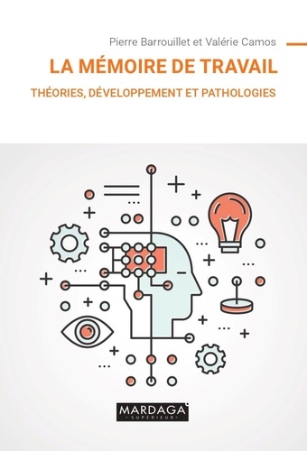 La mémoire de travail. Théories, développement et pathologies