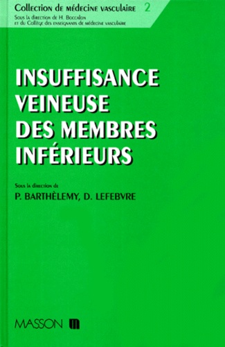 Pierre Barthélemy et  Collectif - Insuffisance veineuse des membres inférieurs.