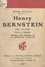 Henry Bernstein : son œuvre, portrait et autographe. Document pour servir à l'histoire de la littérature française