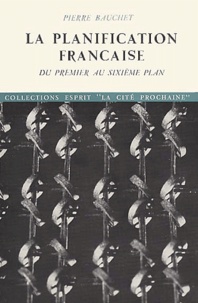 Pierre Bauchet - La planification française du premier au sixième plan - 5ème édition.