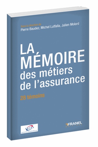 Pierre Baudez et Michel Lutfalla - La mémoire des métiers de l'assurance.