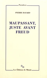 Maupassant, juste avant Freud