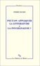 Pierre Bayard - Peut-on appliquer la littérature à la psychanalyse ?.