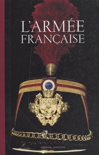 Pierre Bayle et Richard Aujard - L'armée française.