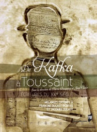 Pierre Bazantay et Jean Cléder - De Kafka à Toussaint - Ecritures du XXe siècle.
