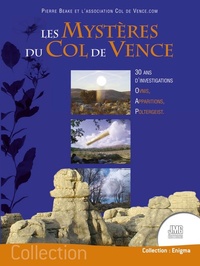 Pierre Beake et Col de vence Association - Les mystères du col de Vence - 30 ans d'investigations - Ovnis, Apparitions, Poltergeist.