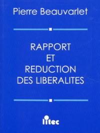 Pierre Beauvarlet - Rapport et réduction des libéralités.