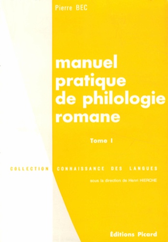Pierre Bec - Manuel pratique de philologie romane - Tome 1, Italien, espagnol, portugais, occitan, catalan, gascon.