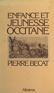 Pierre Bécat - Enfance et jeunesse occitane.