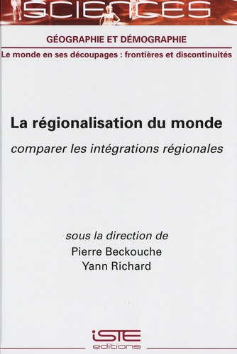 La régionalisation du monde. Comparer les intégrations régionales