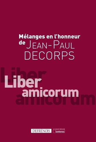 Mélanges en l'honneur de Jean-Paul Decorps. Liber amicorum