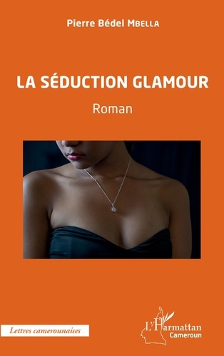 La séduction glamour. Roman