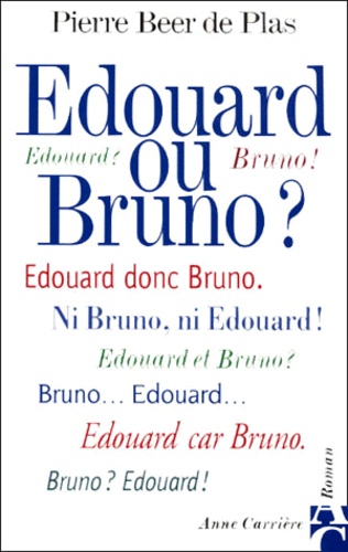 Pierre Beer De Plas - Édouard ou Bruno ?.