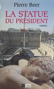 Pierre Beer et Jacqueline Raoul-Duval - La statue du Président.