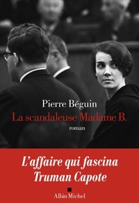 Livres du domaine public à télécharger en pdf La scandaleuse Madame B. par Pierre Béguin