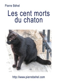 Pierre Behel - Les cent morts du chaton.
