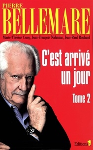 Pierre Bellemare - C'est arrivé un jour tome 2 - NED 2014.
