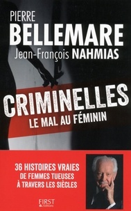 Pierre Bellemare - Criminelles - Le mal au féminin.