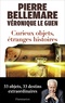 Pierre Bellemare - Curieux objets, étranges histoires.