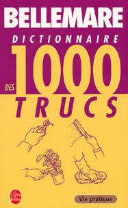 Pierre Bellemare - Dictionnaire Des 1000 Trucs.