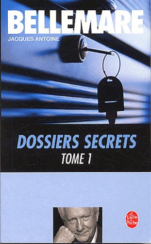 Pierre Bellemare - Dossiers Secrets. Tome 1.