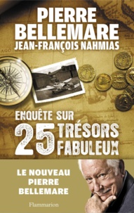 Pierre Bellemare - Enquête sur 25 trésors fabuleux.